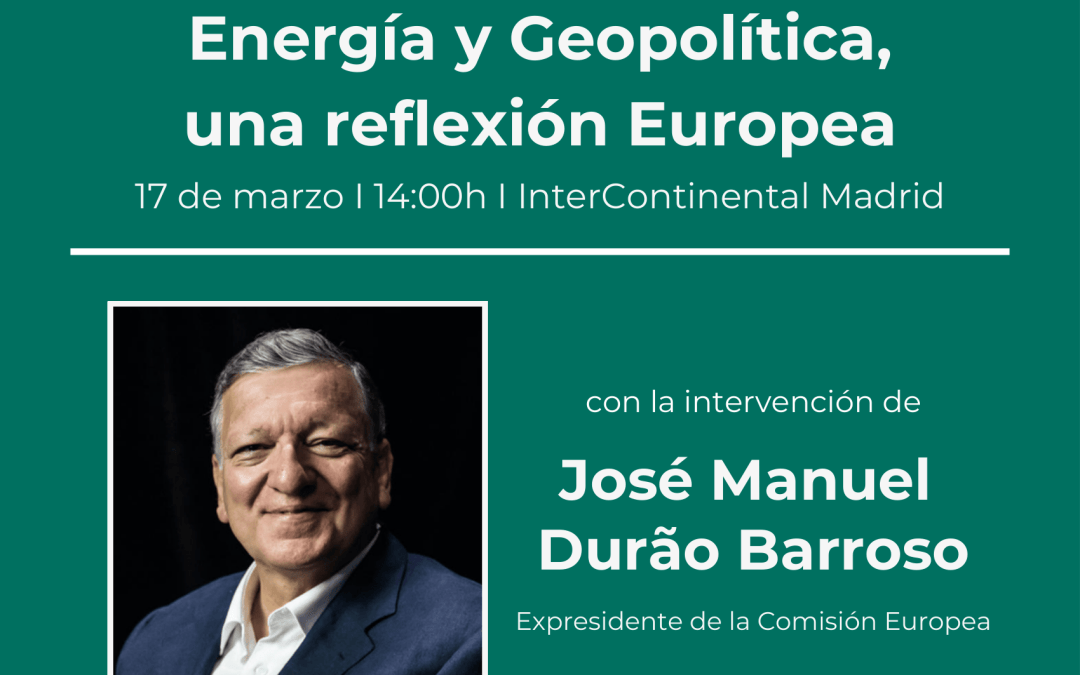 Almuerzo Europeo: Energía y Geopolítica, una reflexión Europea con José Manuel Durão Barroso